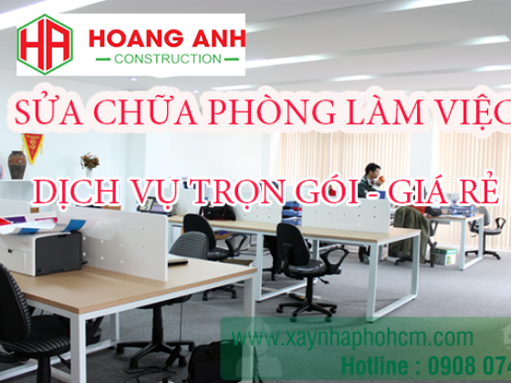MỘT SỐ DỊCH VỤ SỬA CHỮA VĂN PHÒNG TẠI HCM